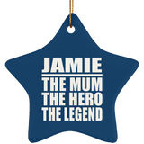 Jamie The Mum The Hero The Legend - Star Ornament