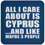 All I Care About Is Cyprus - Drink Coaster