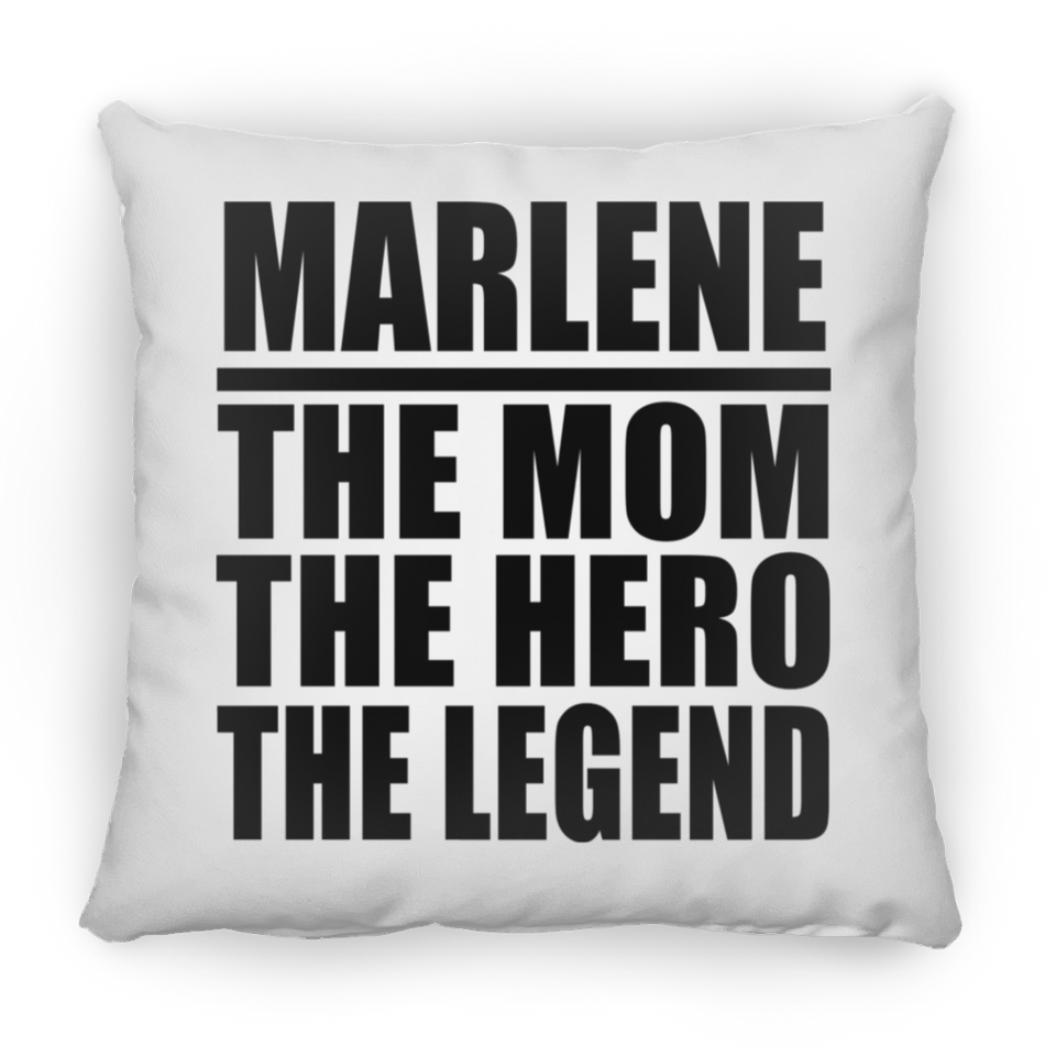 Marlene The Mom The Hero The Legend - Throw Pillow