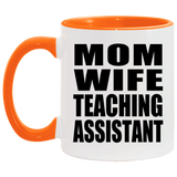 Mom Wife Teaching Assistant - 11oz Accent Mug Orange