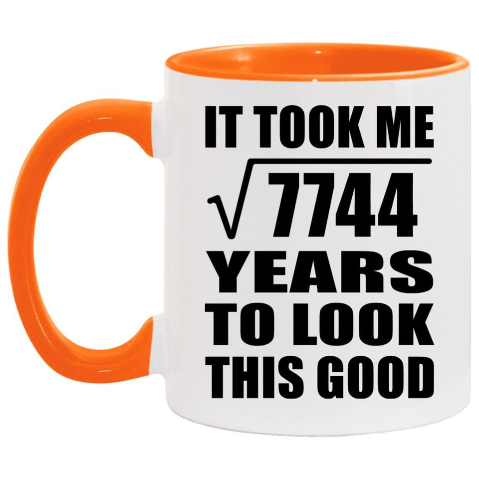 88th Birthday Took Square Root of 7744 Years To Look Good - 11oz Accent Mug Orange