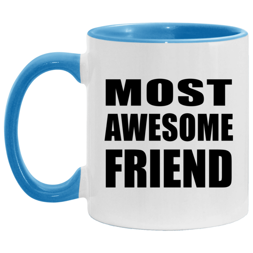 Most Awesome Friend - 11oz Accent Mug Blue