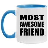 Most Awesome Friend - 11oz Accent Mug Blue