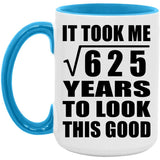 25th Birthday Took Square Root of 625 Years To Look Good - 15oz Accent Mug Blue