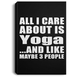 All I Care About Is Yoga - Canvas Portrait
