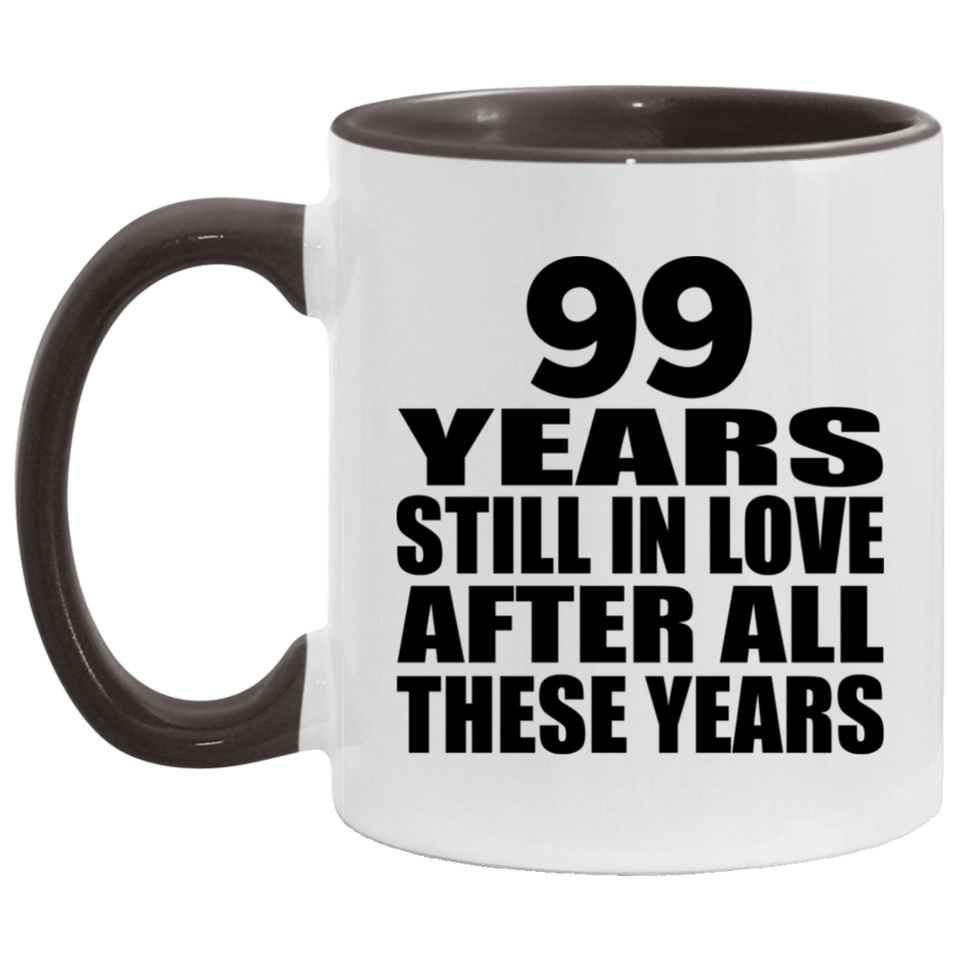 99th Anniversary 99 Years Still In Love After These Years - 11oz Accent Mug Black