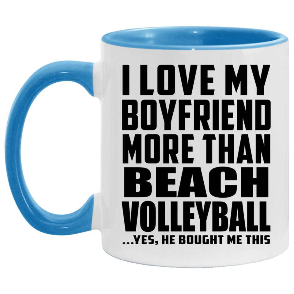 I Love My Boyfriend More Than Beach Volleyball - 11oz Accent Mug Blue