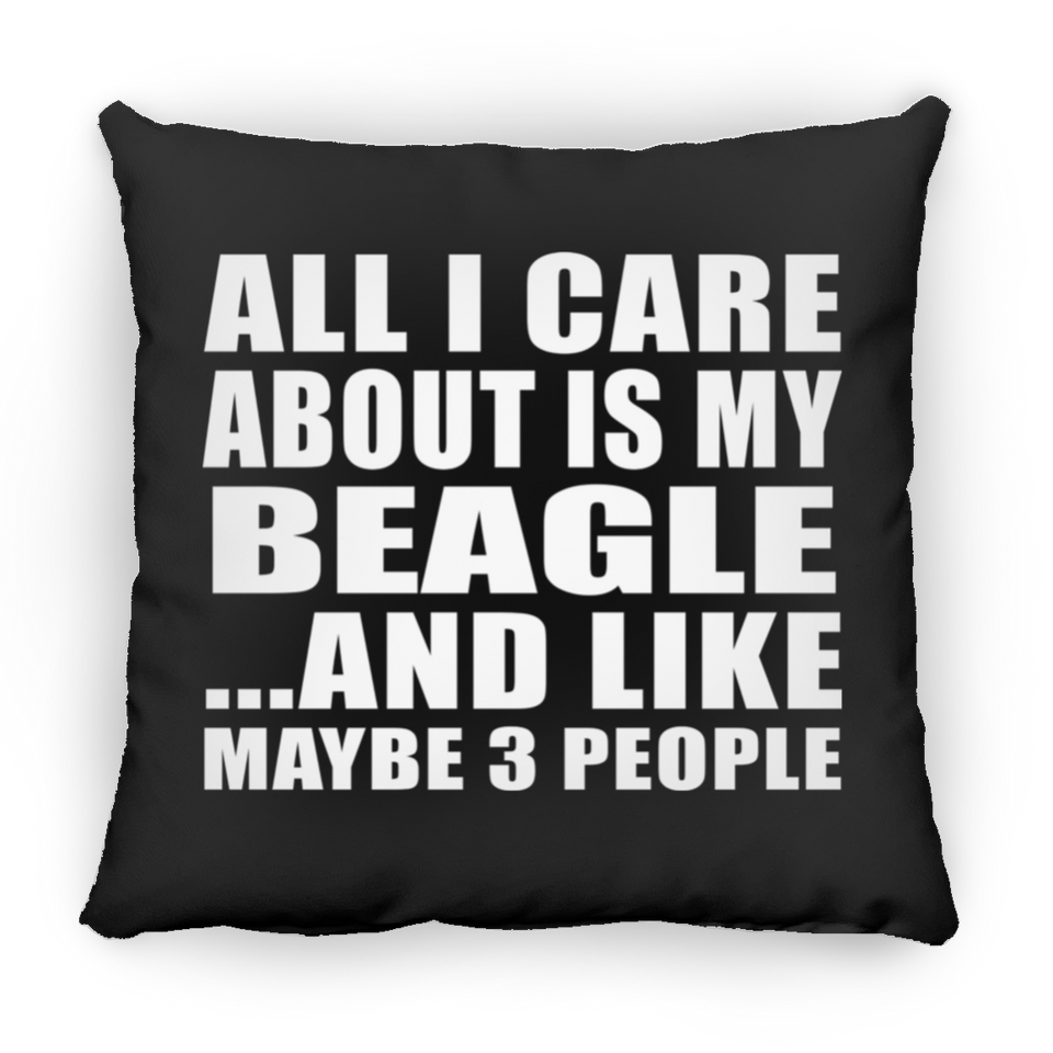 All I Care About Is My Beagle - Throw Pillow Black