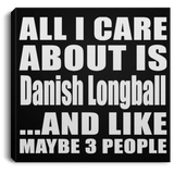 All I Care About Is Danish Longball - Canvas Square