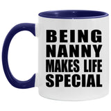 Being Nanny Makes Life Special - 11oz Accent Mug Purple