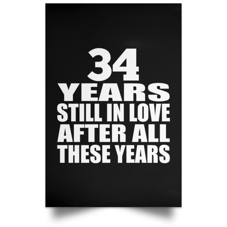 34th Anniversary 34 Years Still In Love After These Years - Poster Portrait