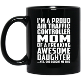 Proud Air Traffic Controller Mom Of Awesome Daughter - 11 Oz Coffee Mug Black