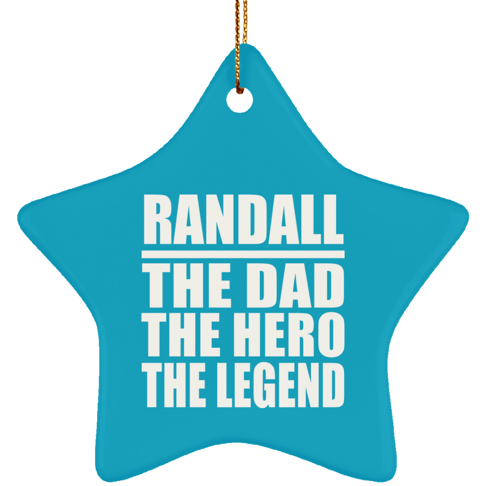 Randall The Dad The Hero The Legend - Star Ornament