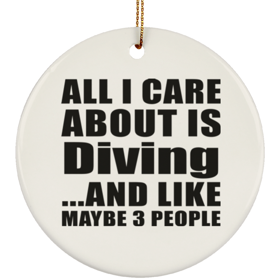 All I Care About Is Diving - Circle Ornament