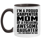 Proud Carpenter Mom Of Awesome Daughter - 11oz Accent Mug Black