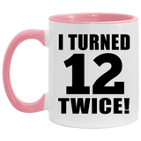 24th Birthday I Turned 12 Twice - 11oz Accent Mug Pink