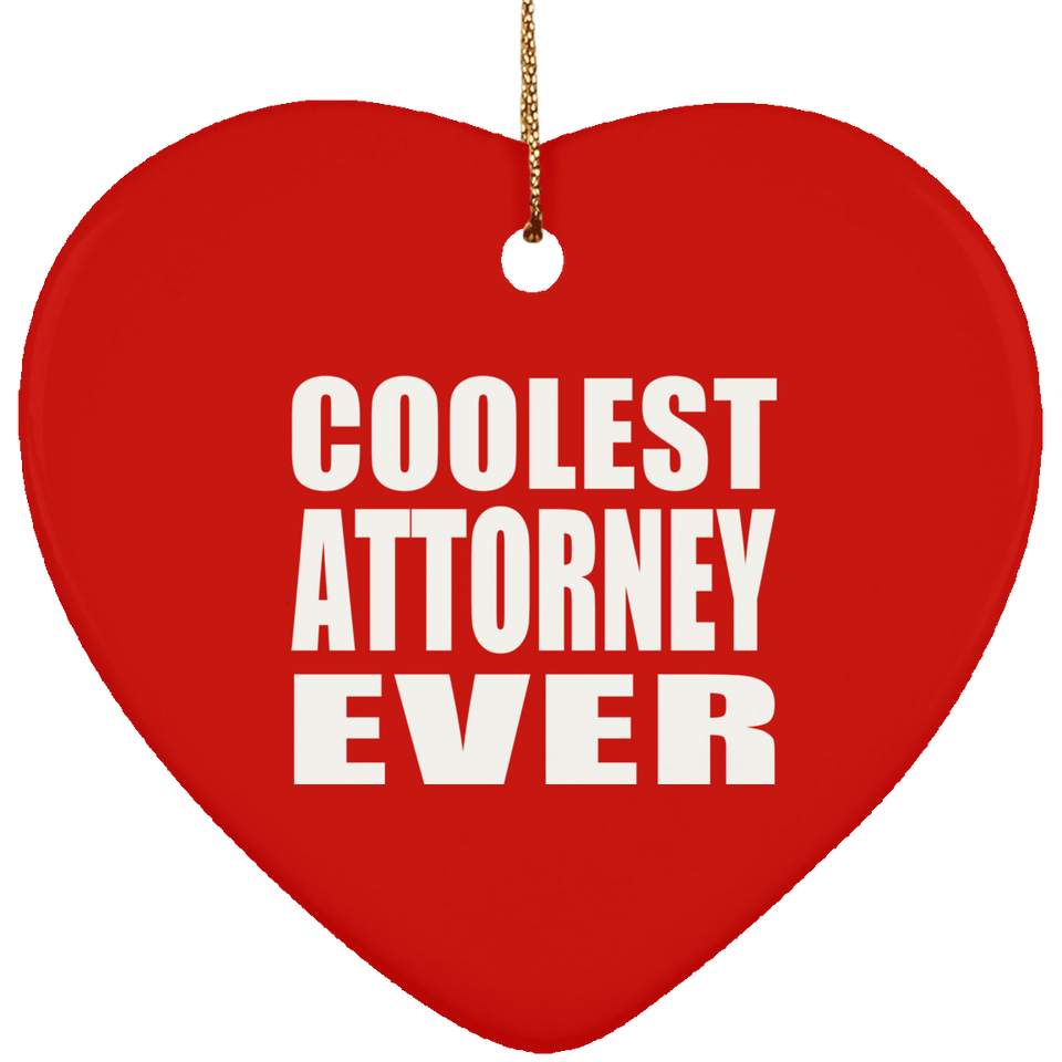 Coolest Attorney Ever - Heart Ornament