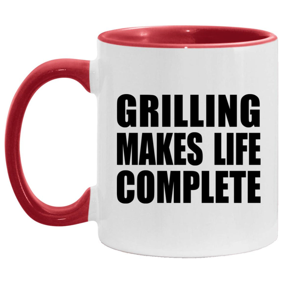 Grilling Makes Life Complete - 11oz Accent Mug Red