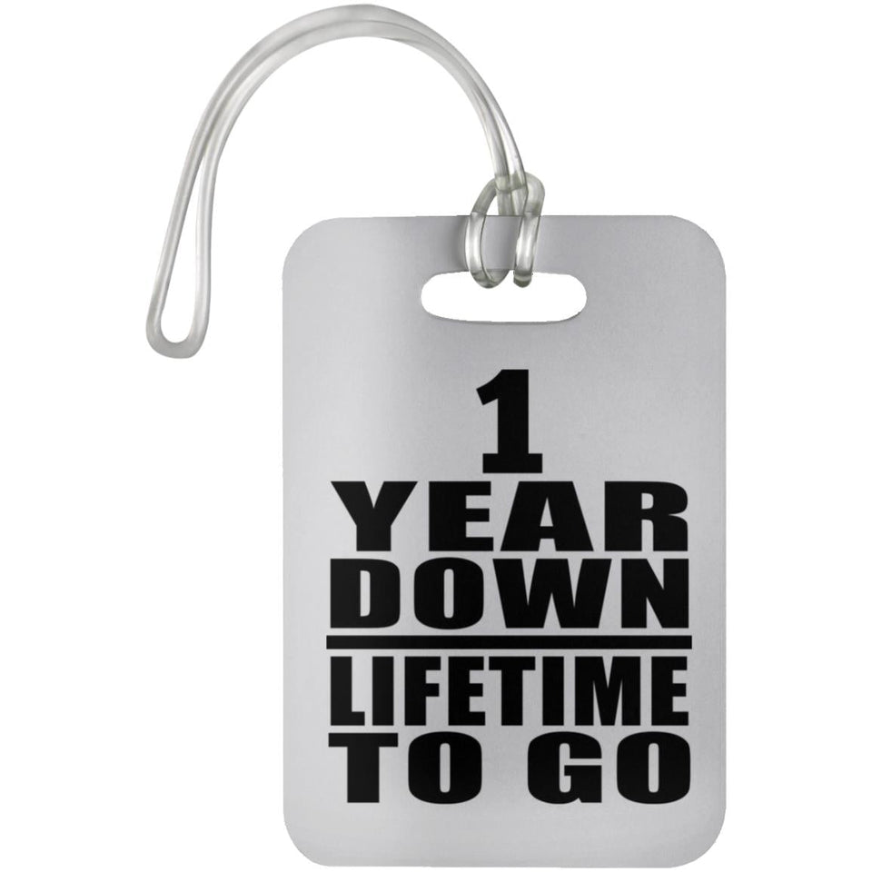 1st Anniversary 1 Year Down Lifetime To Go - Luggage Bag Tag