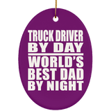 Truck Driver By Day World's Best Dad By Night - Oval Ornament