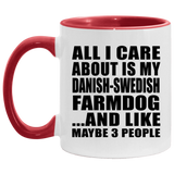 All I Care About Is My Danish-Swedish Farmdog - 11oz Accent Mug Red