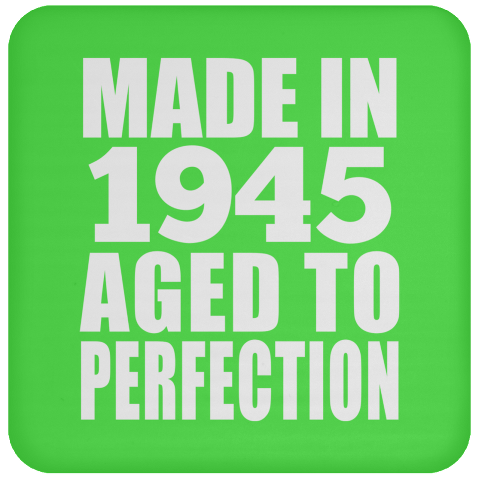 79th Birthday Made In 1945 Aged to Perfection - Drink Coaster