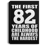 82nd Birthday First 82 Years of Childhood Are The Hardest - Canvas Portrait