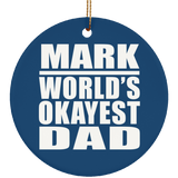 Mark World's Okayest Dad - Circle Ornament