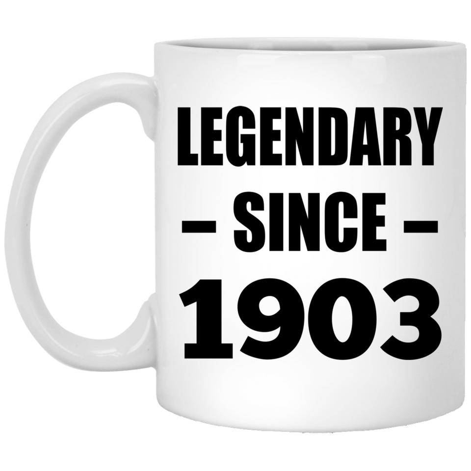 121st Birthday Legendary Since 1903 - 11oz Coffee Mug