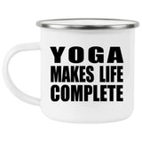 Yoga Makes Life Complete - 12oz Camping Mug