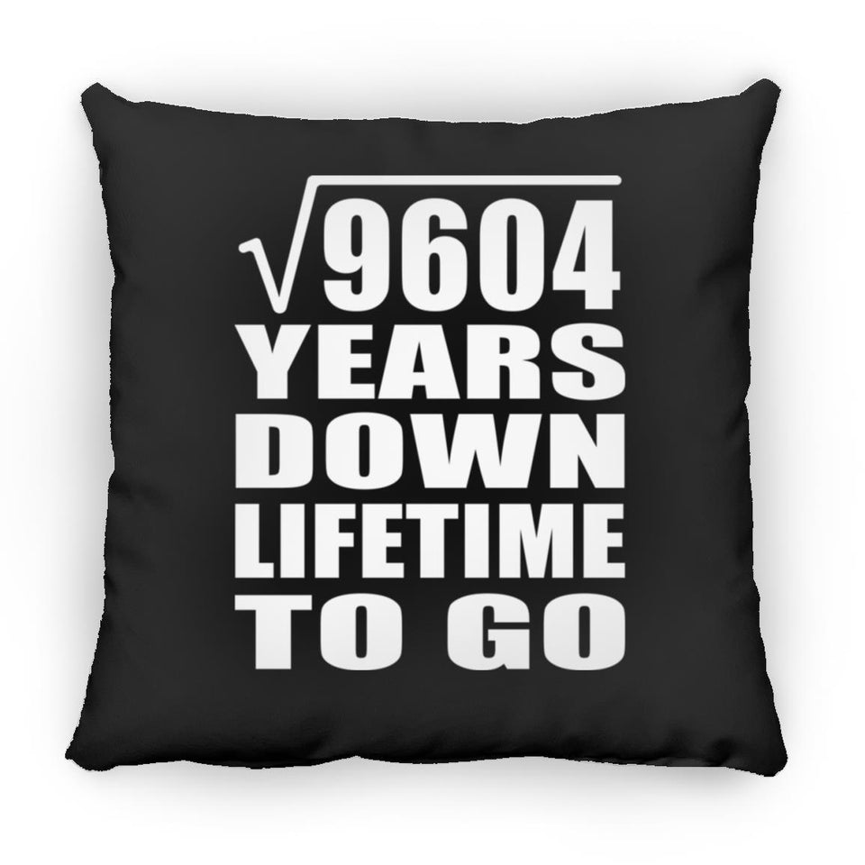 98th Anniversary Square Root of 9604 Years Lifetime To Go - Throw Pillow Black