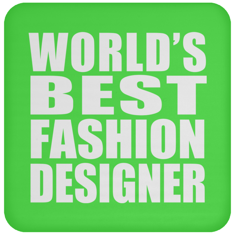 World's Best Fashion Designer - Drink Coaster