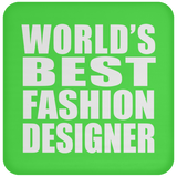 World's Best Fashion Designer - Drink Coaster