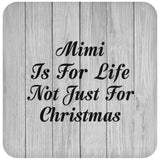 Mimi Is For Life Not Just For Christmas - Drink Coaster F