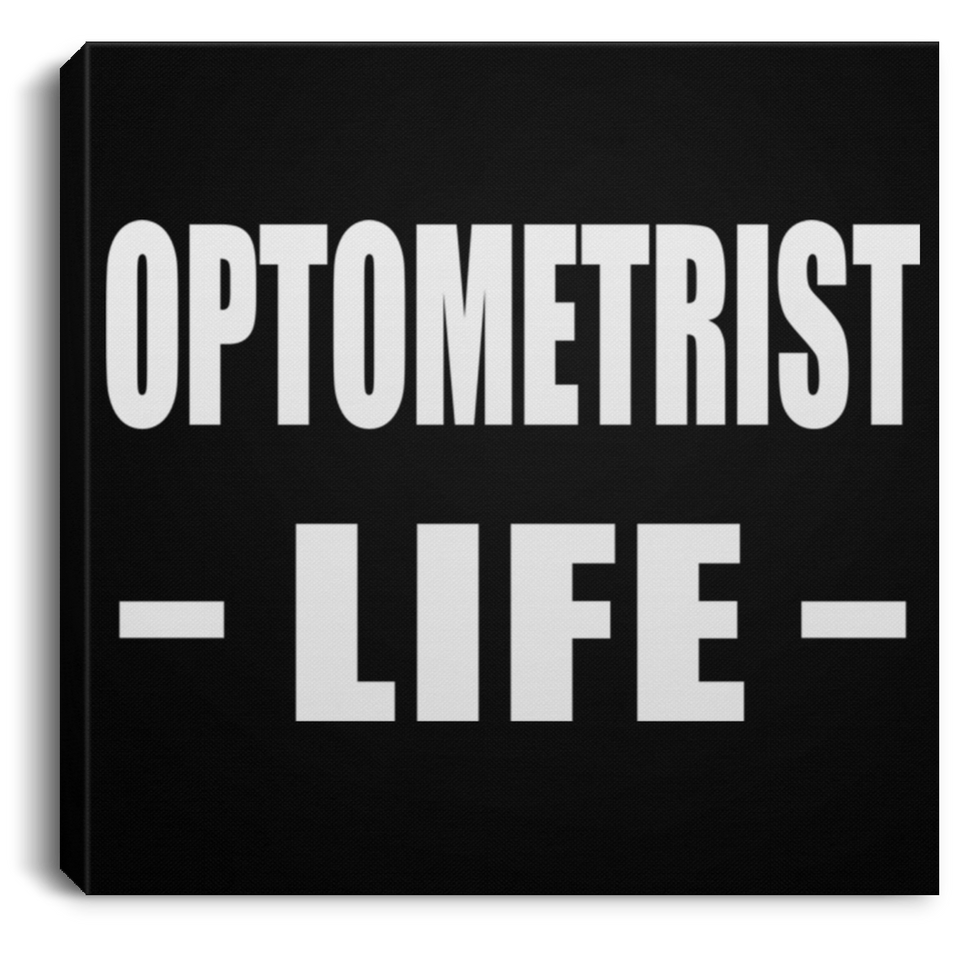 Optometrist Life - Canvas Square
