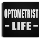 Optometrist Life - Canvas Square