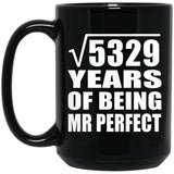 73rd Anniversary Square Root of 5329 Years of Mr Perfect - 15oz Coffee Mug Black