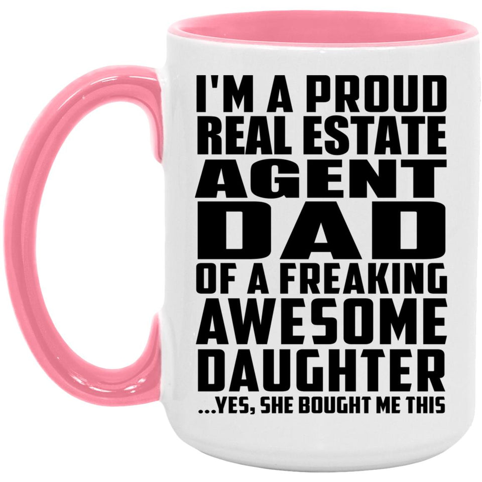 Proud Real Estate Agent Dad Of Awesome Daughter - 15oz Accent Mug Pink