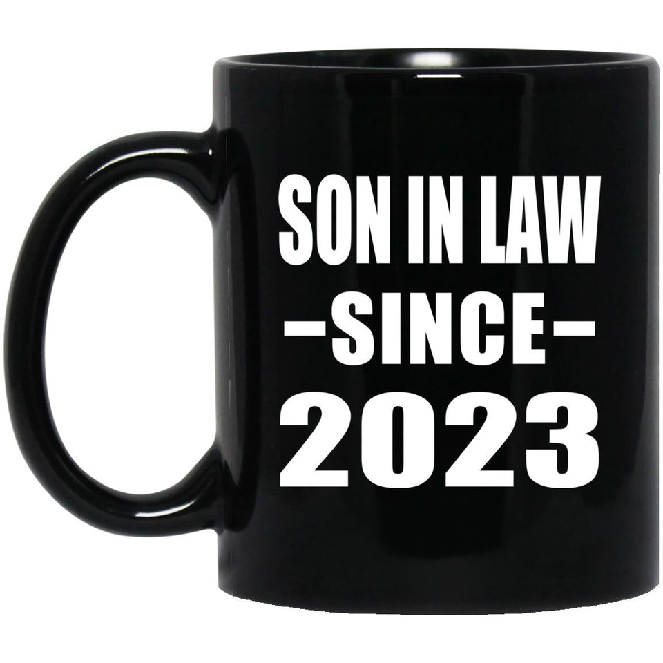 Son In Law Since 2023 - 11oz Coffee Mug Black