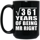 19th Anniversary Square Root of 361 Years of Being Mr Right - 15oz Coffee Mug Black