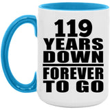 119th Anniversary 119 Years Down Forever to Go - 15oz Accent Mug Blue