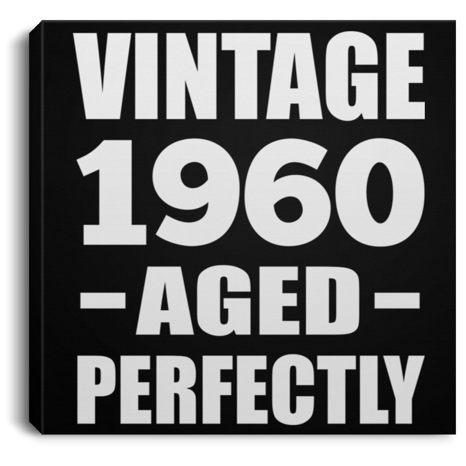 64th Birthday Vintage 1960 Aged Perfectly - Canvas Square