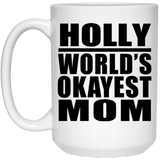 Holly World's Okayest Mom - 15 Oz Coffee Mug