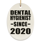 Dental Hygienist Since 2020 - Oval Ornament
