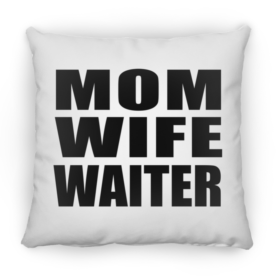 Mom Wife Waiter - Throw Pillow