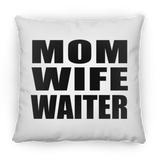 Mom Wife Waiter - Throw Pillow