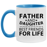 Father and Daughter, Best Friends For Life - 11oz Accent Mug Blue