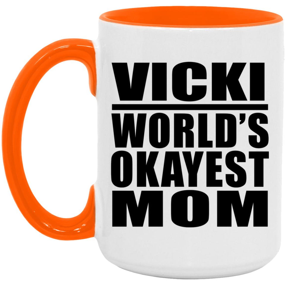 Vicki World's Okayest Mom - 15oz Accent Mug Orange