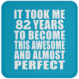 82nd Birthday Took 82 Years To Become Awesome & Perfect - Drink Coaster