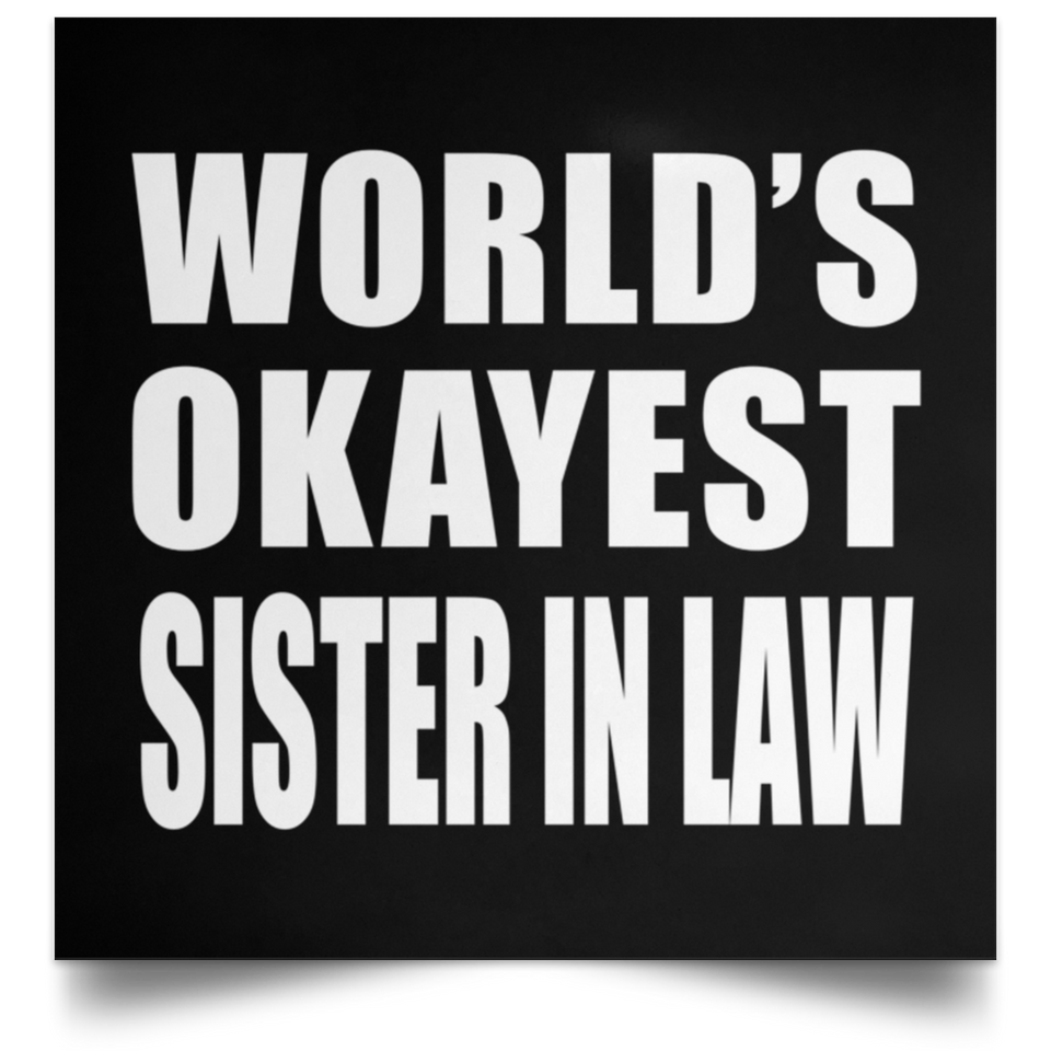 World's Okayest Sister In Law - Poster Square